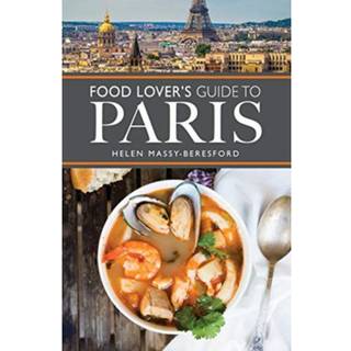 The Food Lover's Guide to Paris