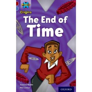 Project X Origins: Dark Red Book Band, Oxford Level 17: Time: The End of Time