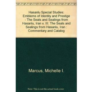 Hasanlu Special Studies, Volume III – Emblems of Identity and Prestige––The Seals and Sealings from Hasanlu, Iran
