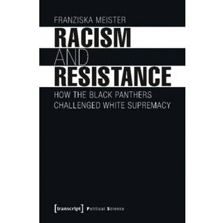 Racism and Resistance – How the Black Panthers Challenged White Supremacy