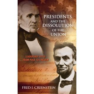 Presidents and the Dissolution of the Union