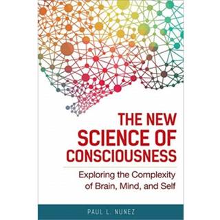 The New Science of Consciousness
