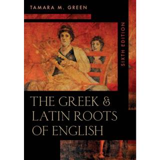 The Greek & Latin Roots of English