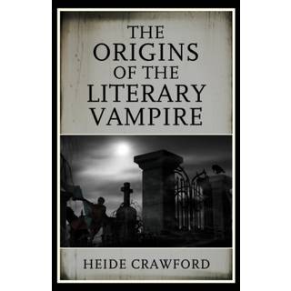 The Origins of the Literary Vampire