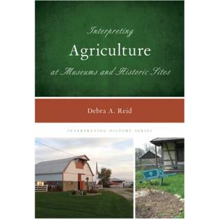 Interpreting Agriculture at Museums and Historic Sites