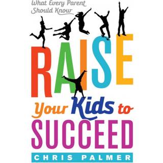Raise Your Kids to Succeed