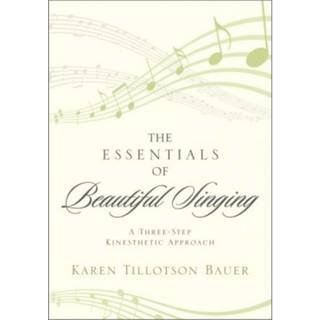 The Essentials of Beautiful Singing (4, 2013) | Karen Tillotson Bauer