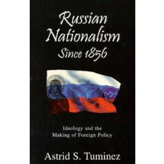 Russian Nationalism since 1856