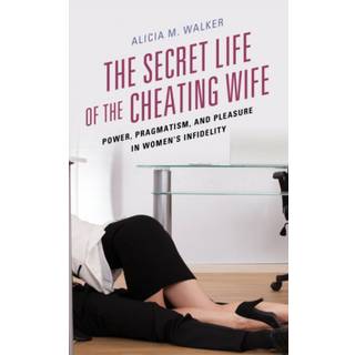 The Secret Life of the Cheating Wife