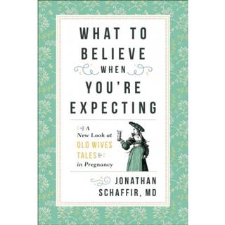 What to Believe When You're Expecting