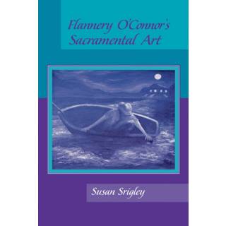 Flannery O'Connor's Sacramental Art