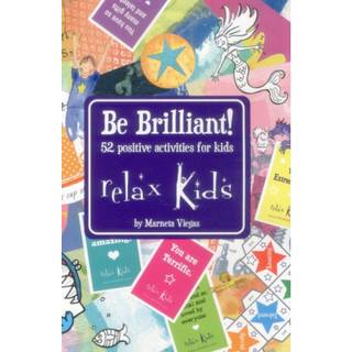 Relax Kids: Be Brilliant! – 52 positive activities for kids
