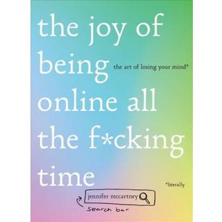 The Joy of Being Online All the F*cking Time