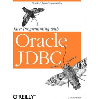 Java Programming with Oracle JDBC (4, 2002) | Don Bales