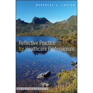 Reflective Practice for Healthcare Professionals