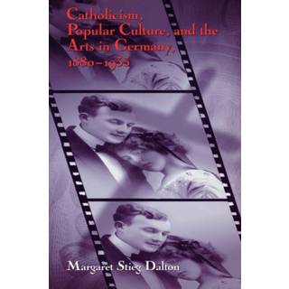 Catholicism, Popular Culture, and the Arts in Germany, 1880-1933