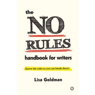 The No Rules Handbook for Writers