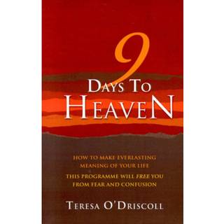 9 Days to Heaven - How to make everlasting meaning of your life