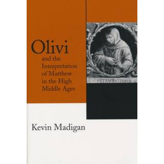 Olivi and the Interpretation of Matthew in the High Middle Ages