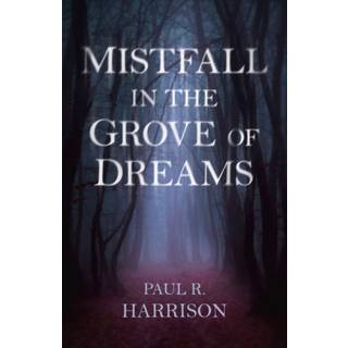 Mistfall in the Grove of Dreams