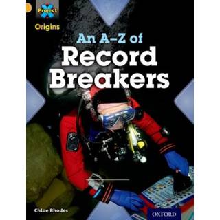 Project X Origins: Gold Book Band, Oxford Level 9: Head to Head: An A-Z of Record Breakers