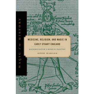 Medicine, Religion, and Magic in Early Stuart England