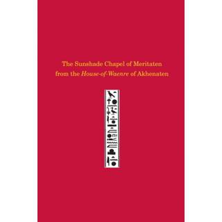 The Sunshade Chapel of Meritaten from the House–of–Waenre of Akhenaten