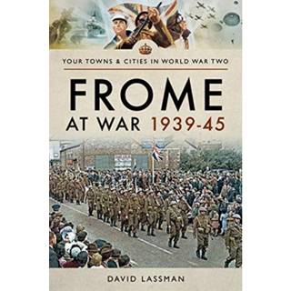 Frome at War 1939-45