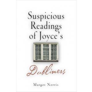 Suspicious Readings of Joyce's "Dubliners"