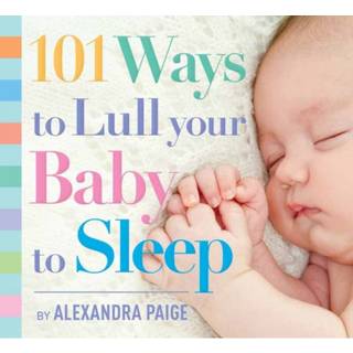 101 Ways to Lull Your Baby to Sleep
