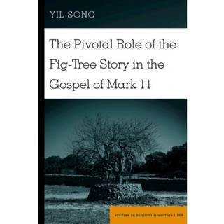 The Pivotal Role of the Fig-Tree Story in the Gospel of Mark 11