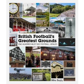 British Football's Greatest Grounds