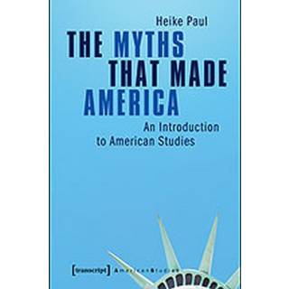 The Myths That Made America