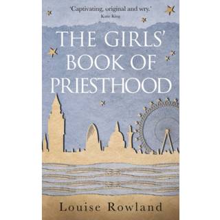 The Girls' Book of Priesthood (4, 2018) | Louise Rowland