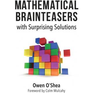 Mathematical Brainteasers with Surprising Solutions