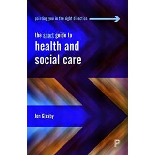 The Short Guide to Health and Social Care