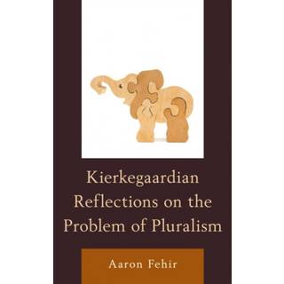 Kierkegaardian Reflections on the Problem of Pluralism