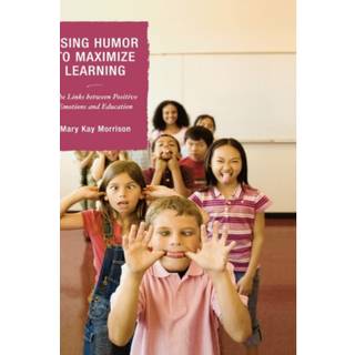 Using Humor to Maximize Learning, Edition 1 (Physical)