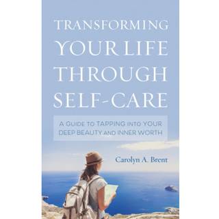 Transforming Your Life through Self-Care