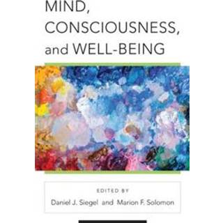 Mind, Consciousness, and Well-Being