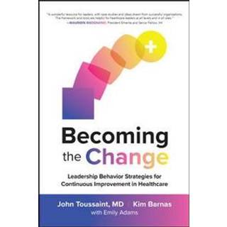 Becoming the Change: Leadership Behavior Strategies for Continuous Improvement in Healthcare