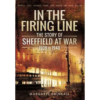 Story of Sheffield at War 1939 to 1945