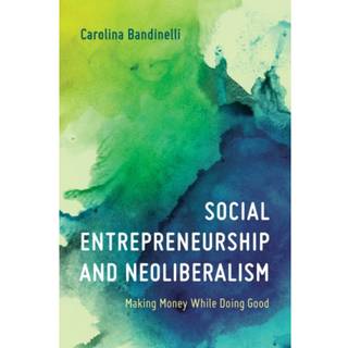 Social Entrepreneurship and Neoliberalism