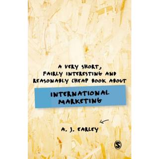 A Very Short, Fairly Interesting, Reasonably Cheap Book About... International Marketing