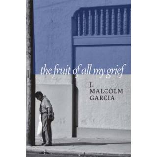 The Fruit of All My Grief