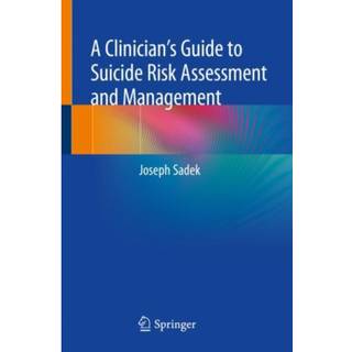 A Clinician’s Guide to Suicide Risk Assessment and Management