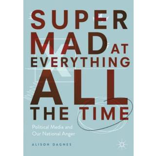 Super Mad at Everything All the Time