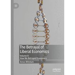 The Betrayal of Liberal Economics