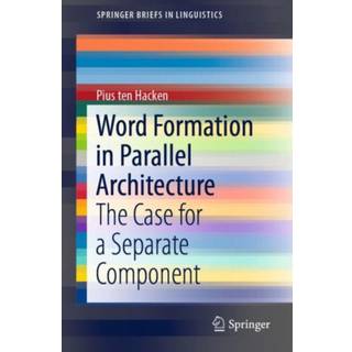 Word Formation in Parallel Architecture