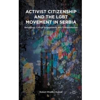 Activist Citizenship and the LGBT Movement in Serbia
